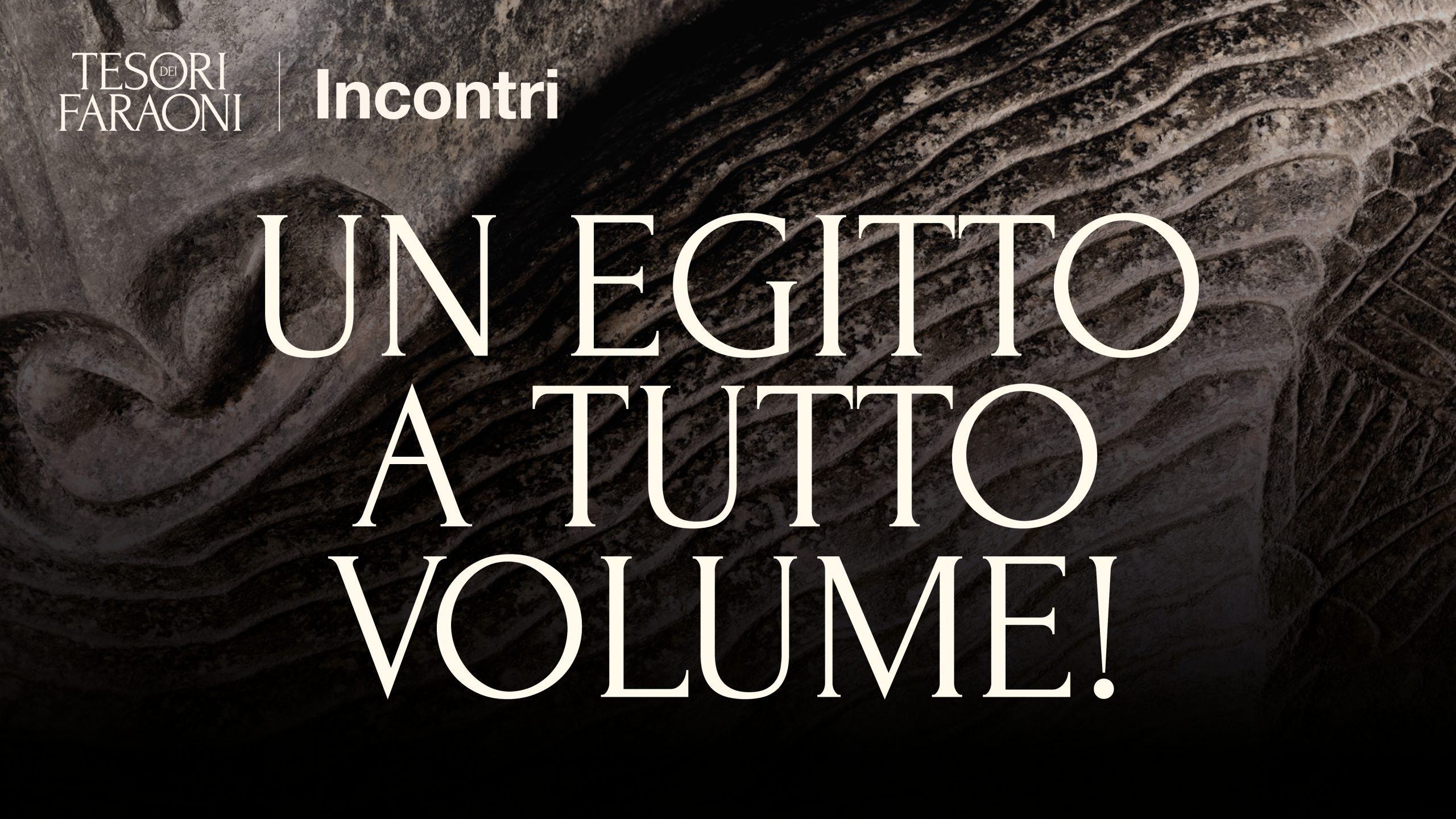 UN EGITTO A TUTTO VOLUME!: è possibile prenotarsi alle nostre 3 presentazioni di volumi.